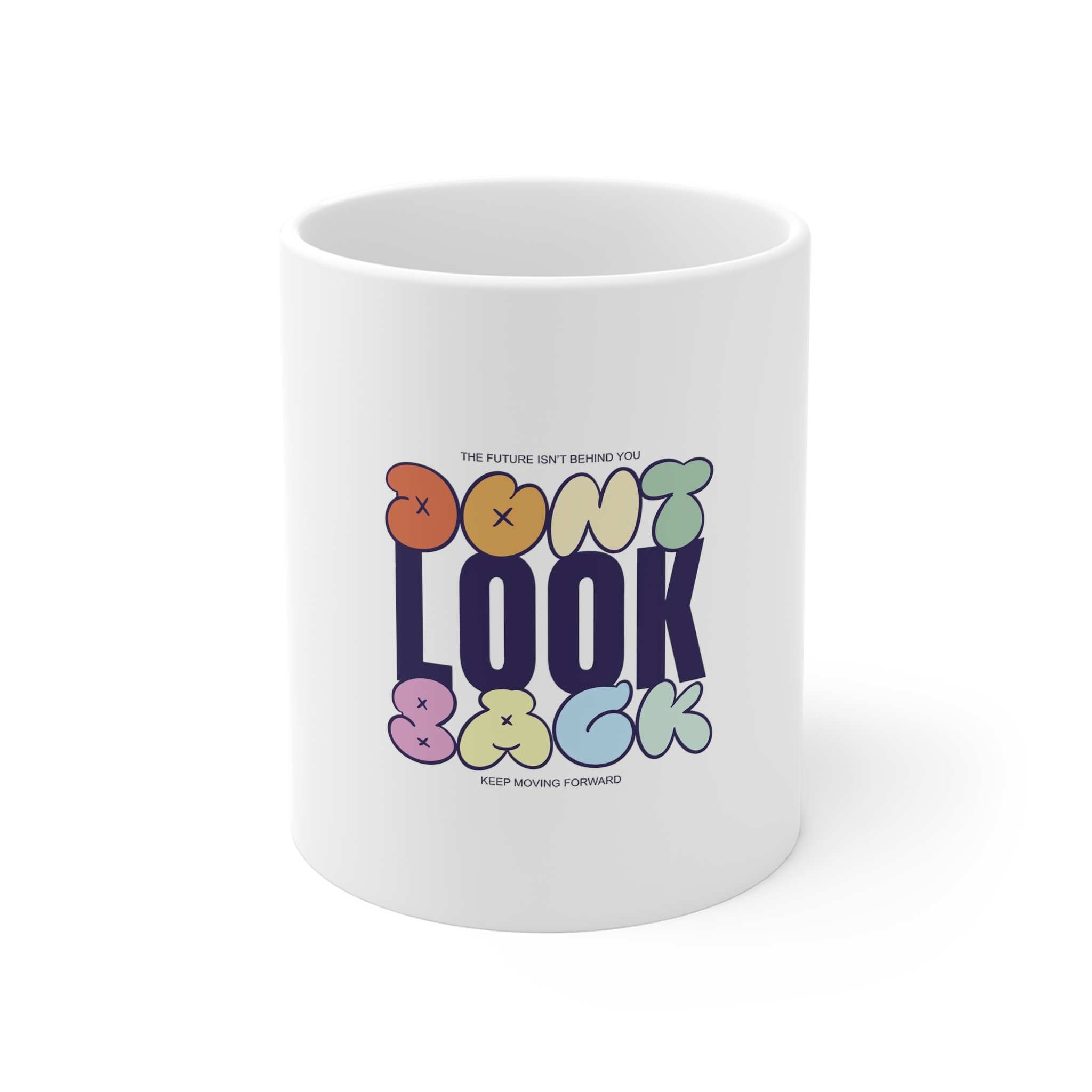 Modern Urban Streetwear Dont Look Back Keep Moving Forward 11oz White Mug