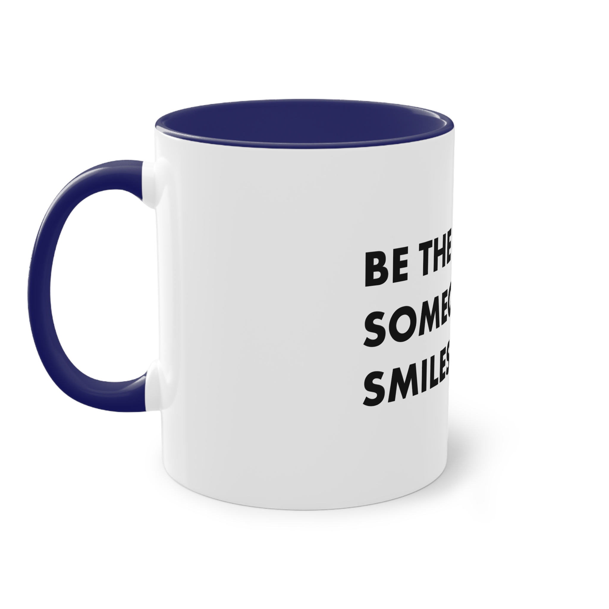 Be Reason Someone Smiles Today Two Tone Coffee Mug 11oz - Image 43