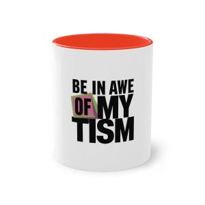 Be In Awe of My Tism Copia 2 Two Tone Coffee Mug 11oz