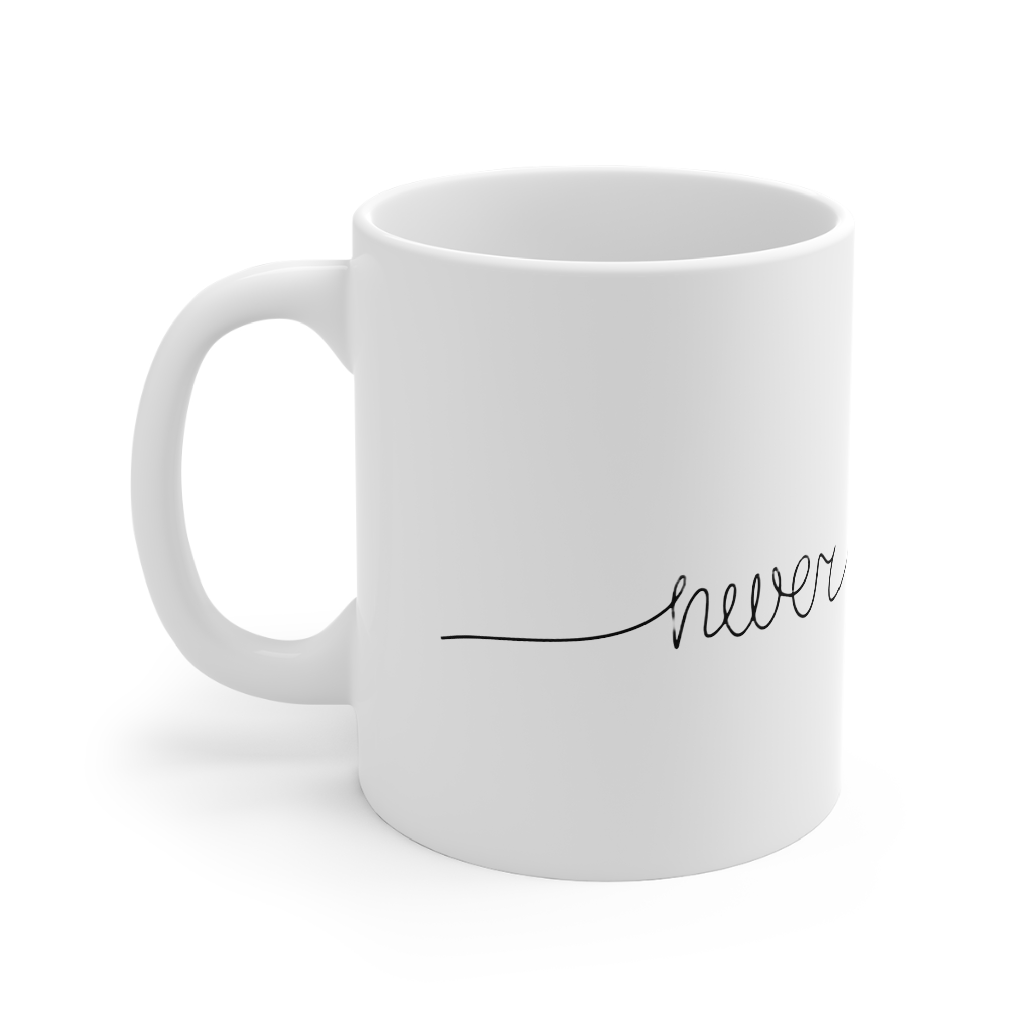 Never Give Up Copia 2 11oz White Mug - Image 2