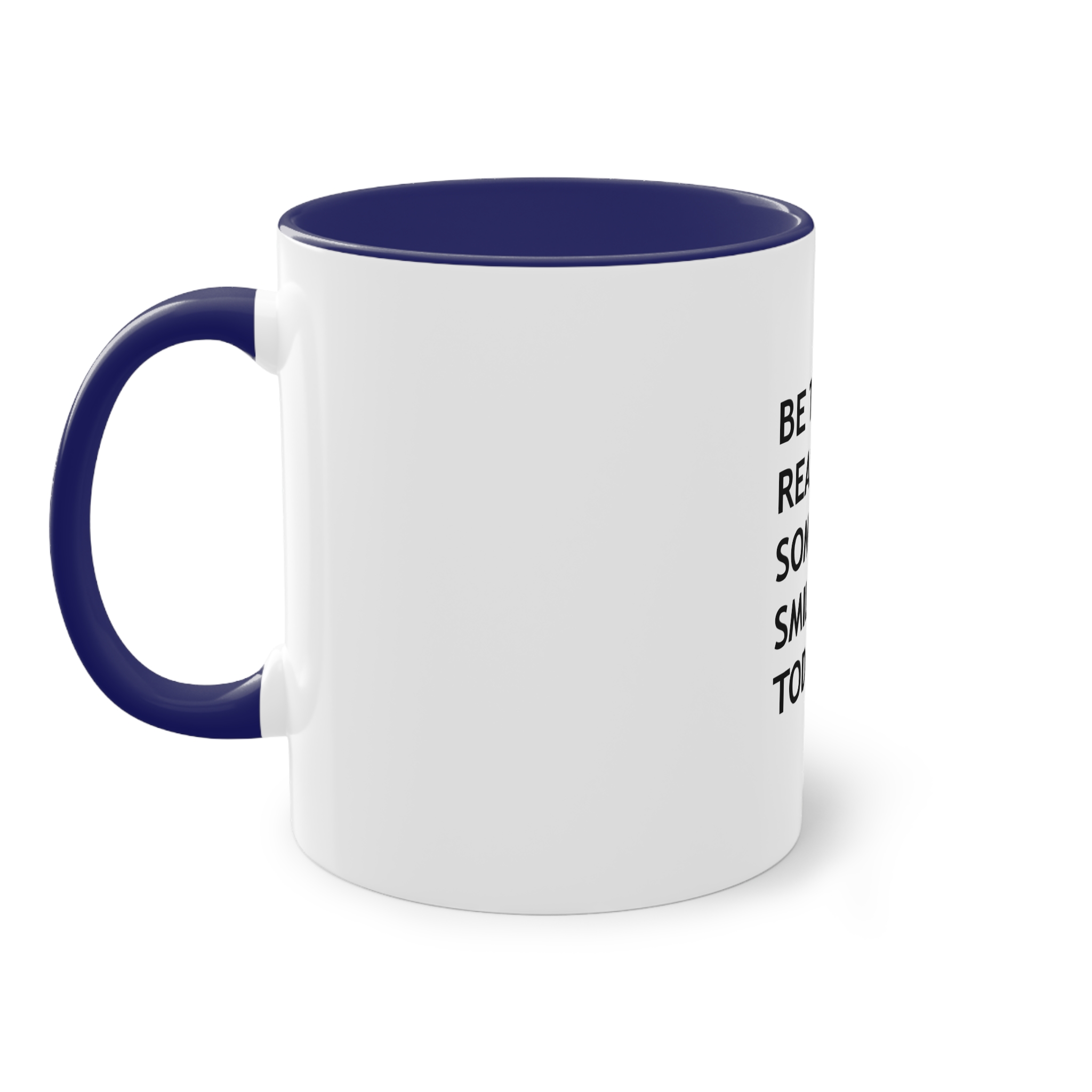 Be Reason Someone Smiles Today (1) Two Tone Coffee Mug 11oz - Image 43