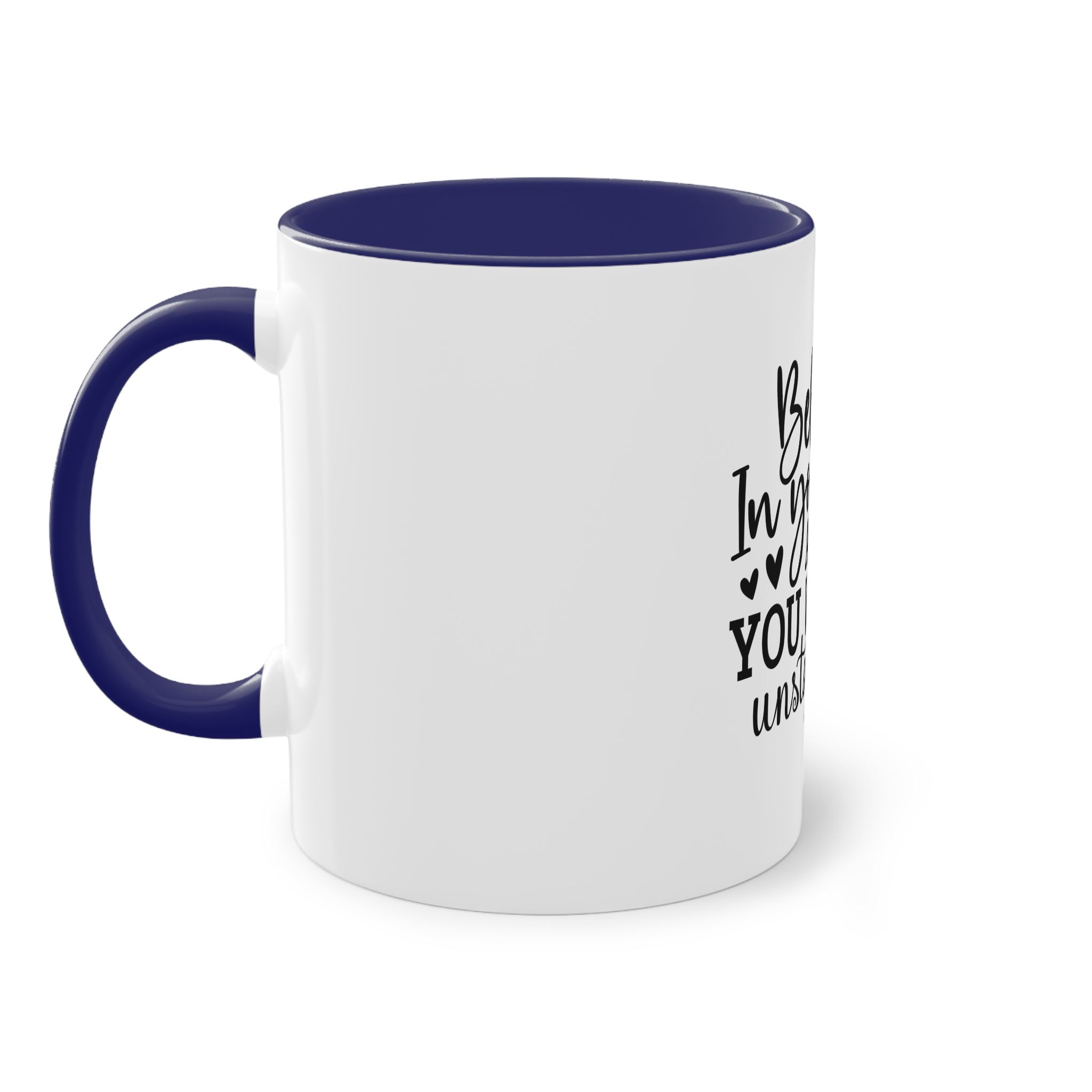 Believe Yourself You Will Be Unstoppable Two Tone Coffee Mug 11oz - Image 43