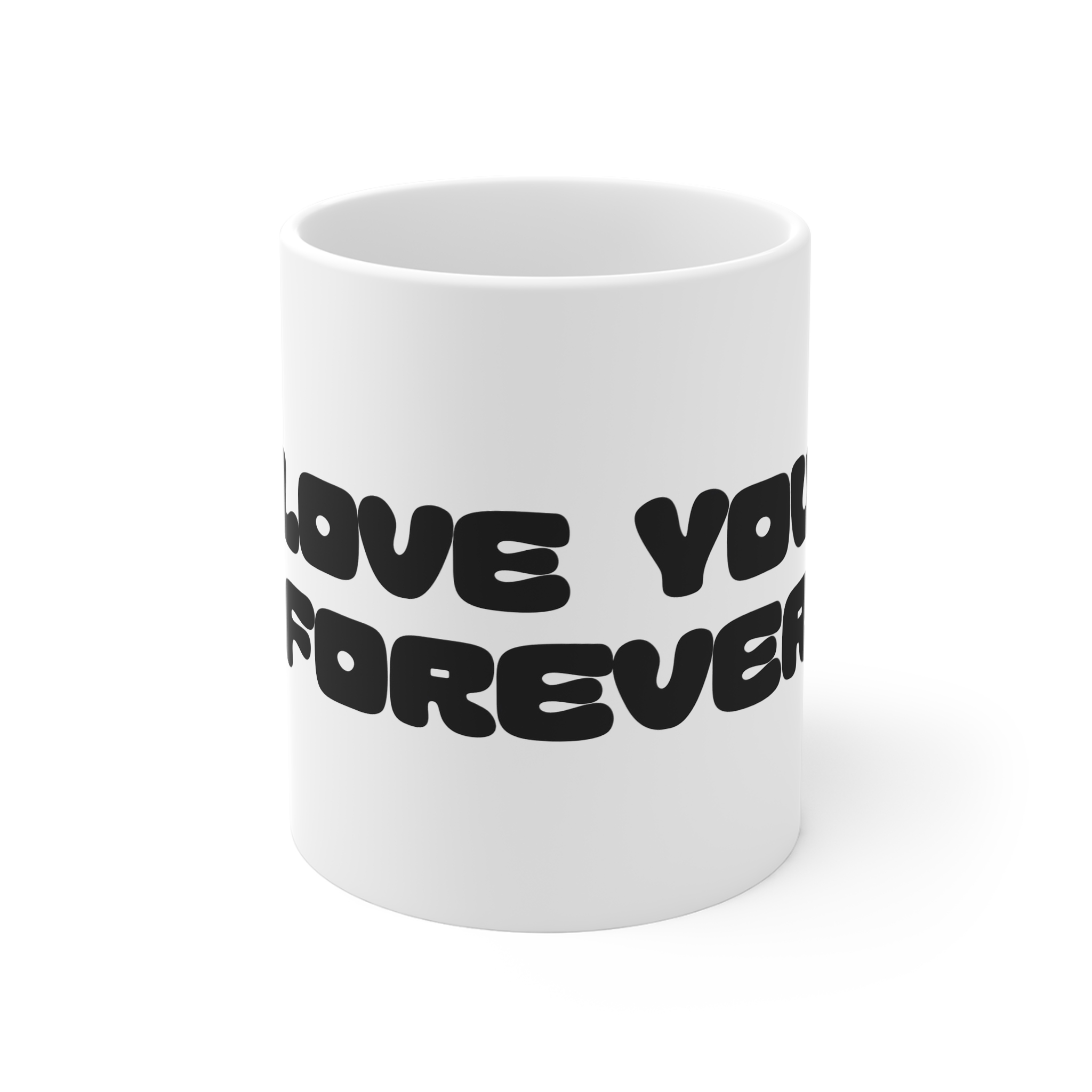 Romantic Phrase Sweet Typography With Text Love You Forever Touching Message About Devotion 11oz White Mug