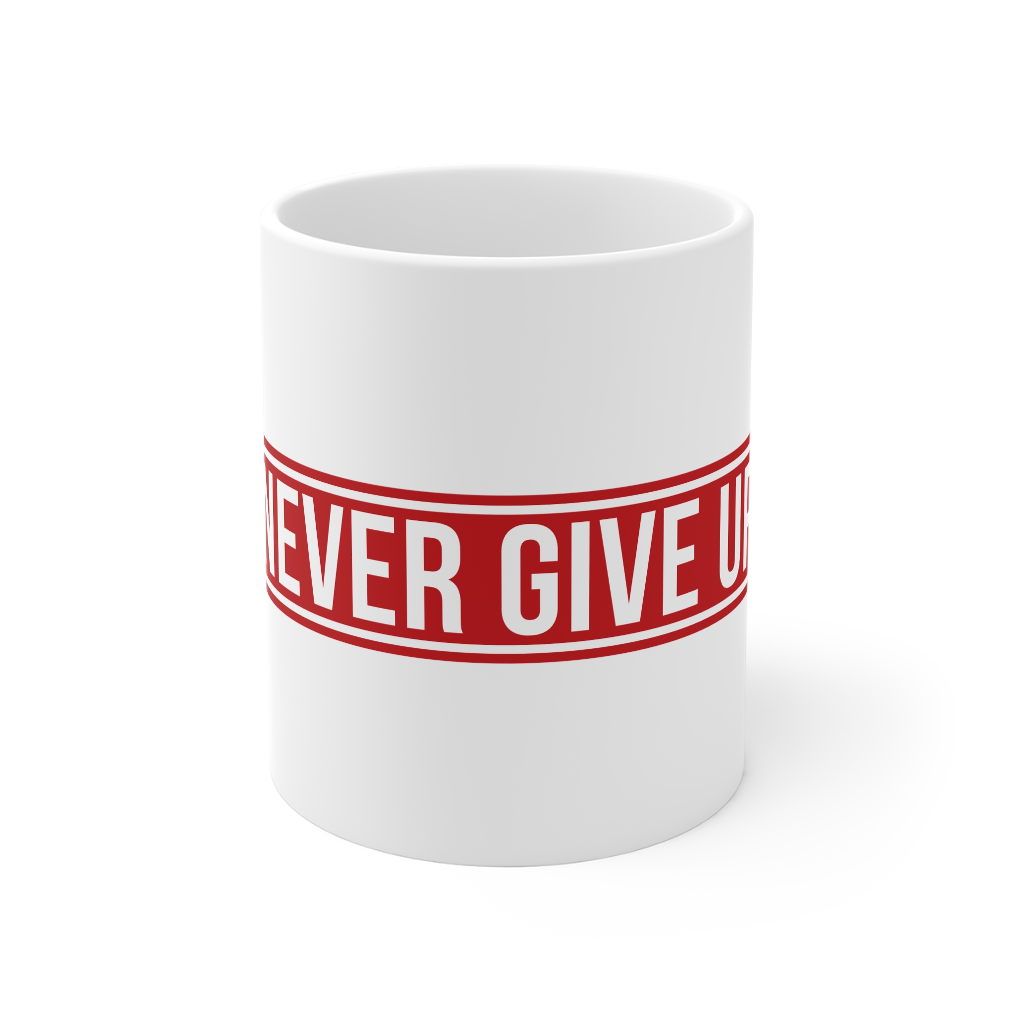 Never Give Up Sign 11oz White Mug