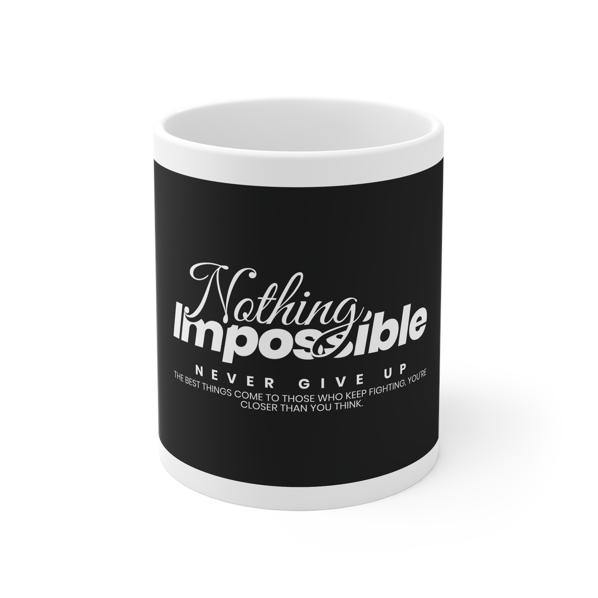 Never Give Up Typography Black Background 11oz White Mug