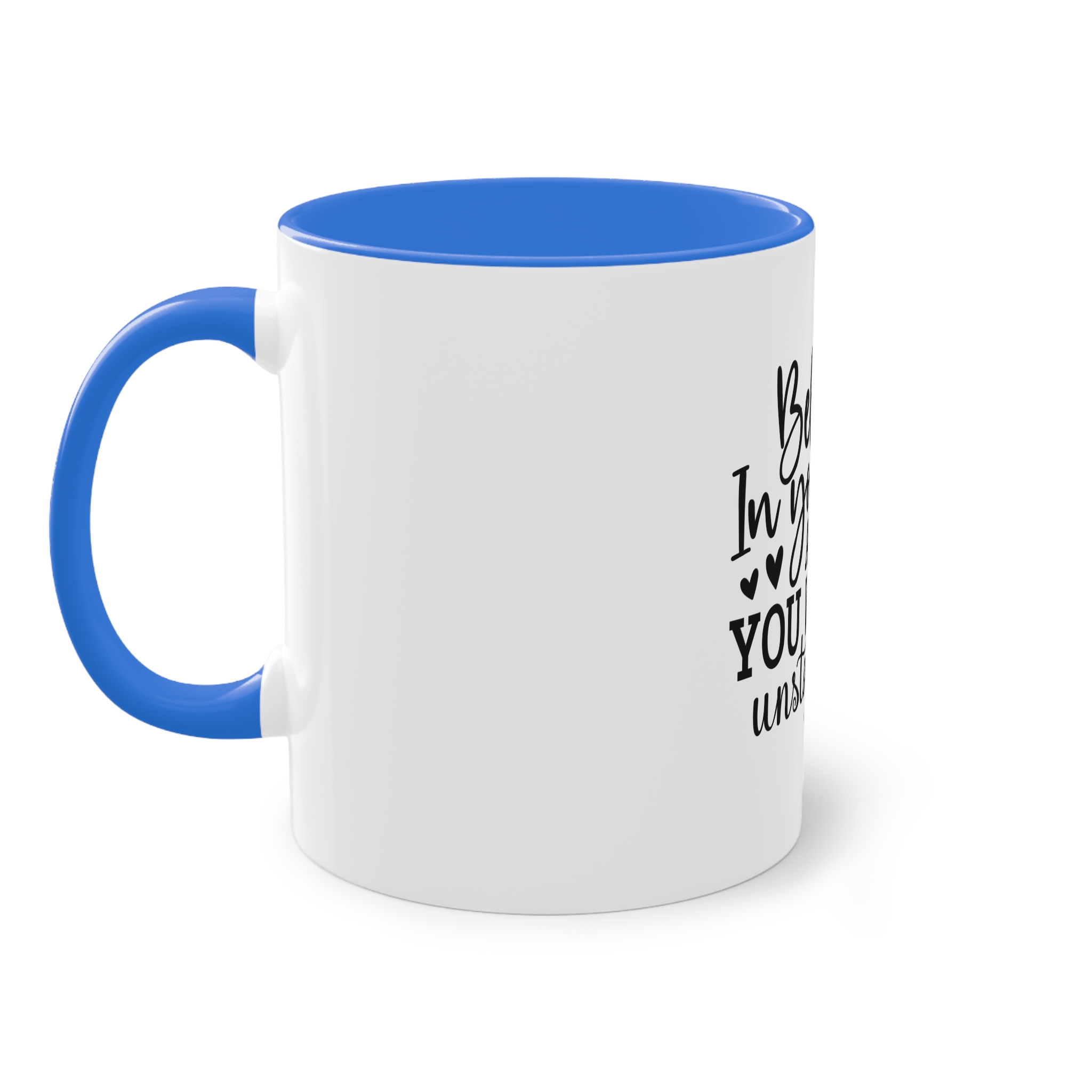 Believe Yourself You Will Be Unstoppable Two Tone Coffee Mug 11oz - Image 39