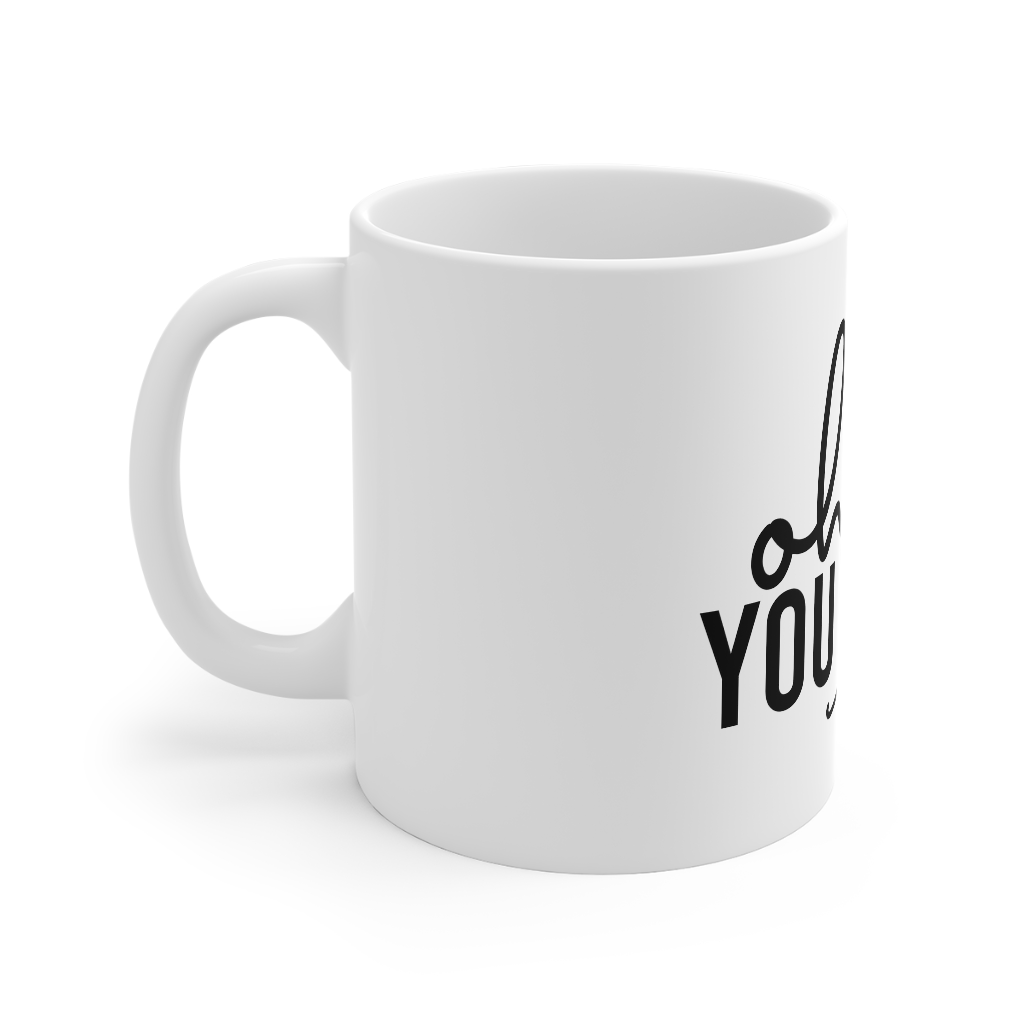 Oh No You Didnt 11oz White Mug - Image 2