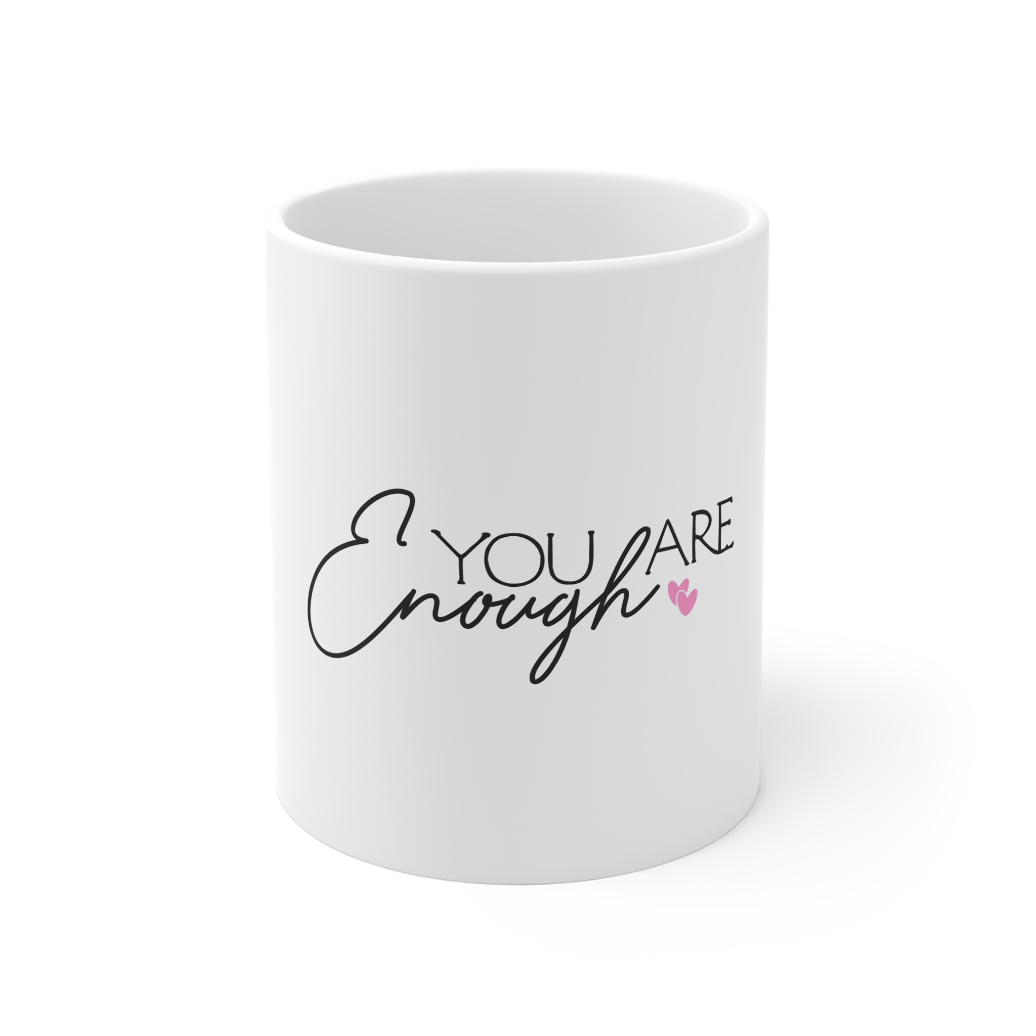Pink Heart With Words You Are Enough It 11oz White Mug