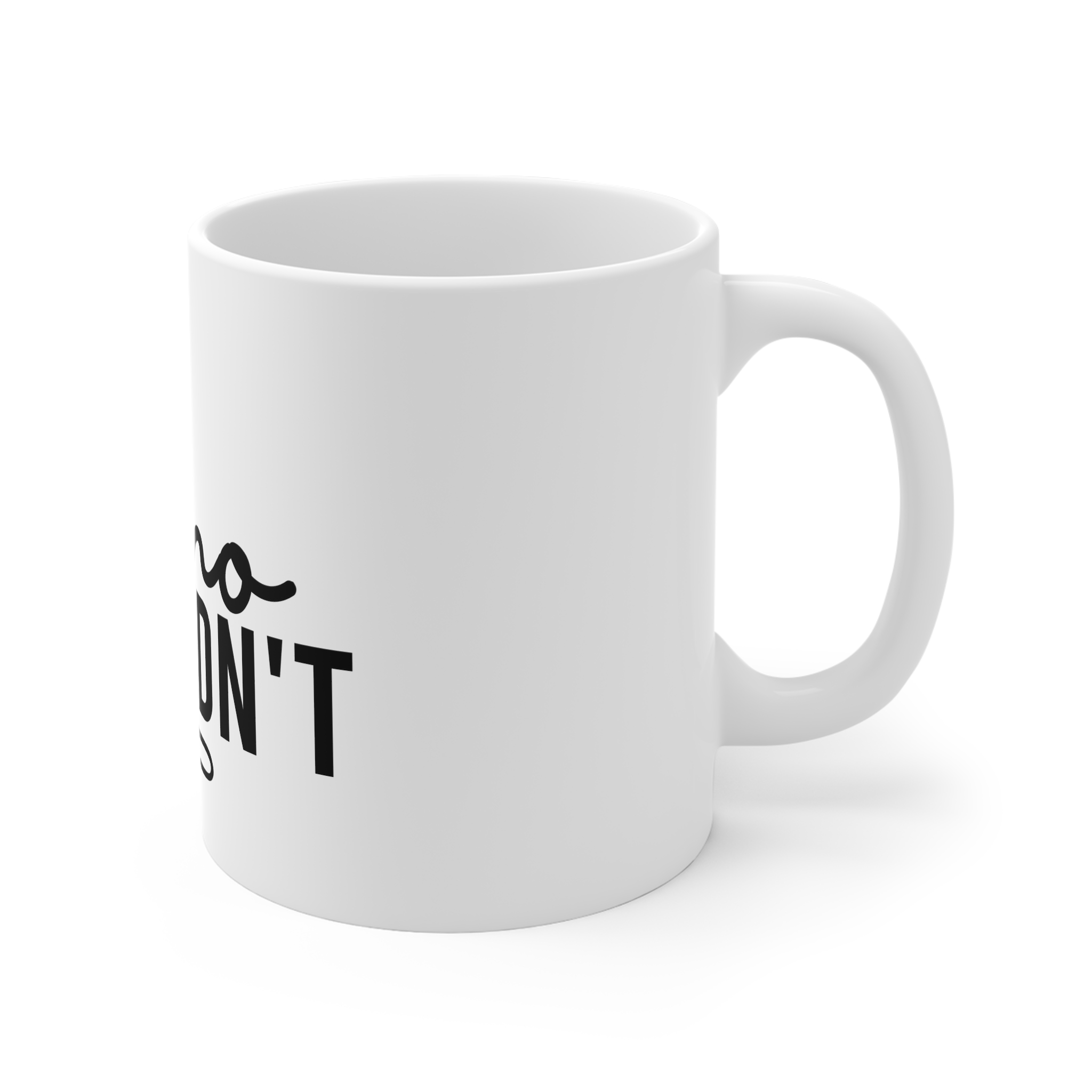Oh No You Didnt 11oz White Mug - Image 3