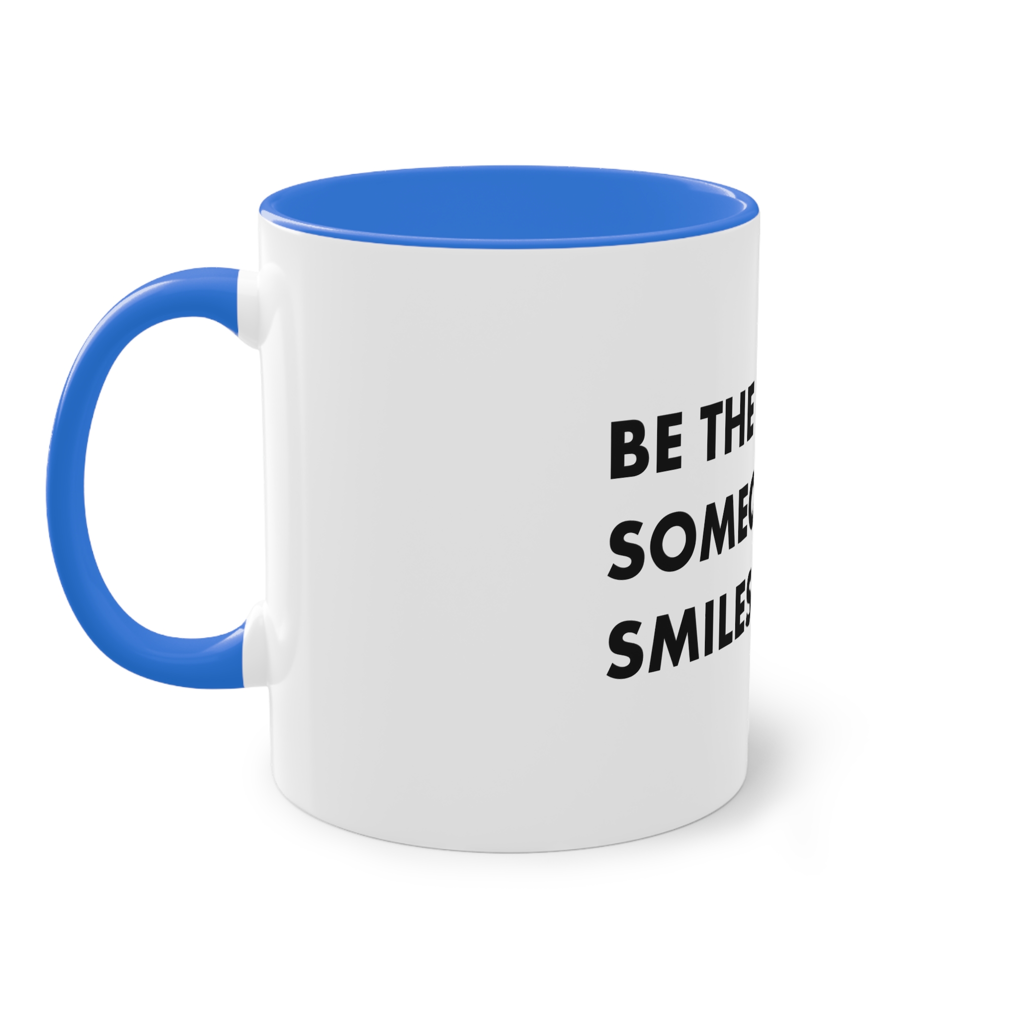 Be Reason Someone Smiles Today Two Tone Coffee Mug 11oz - Image 39