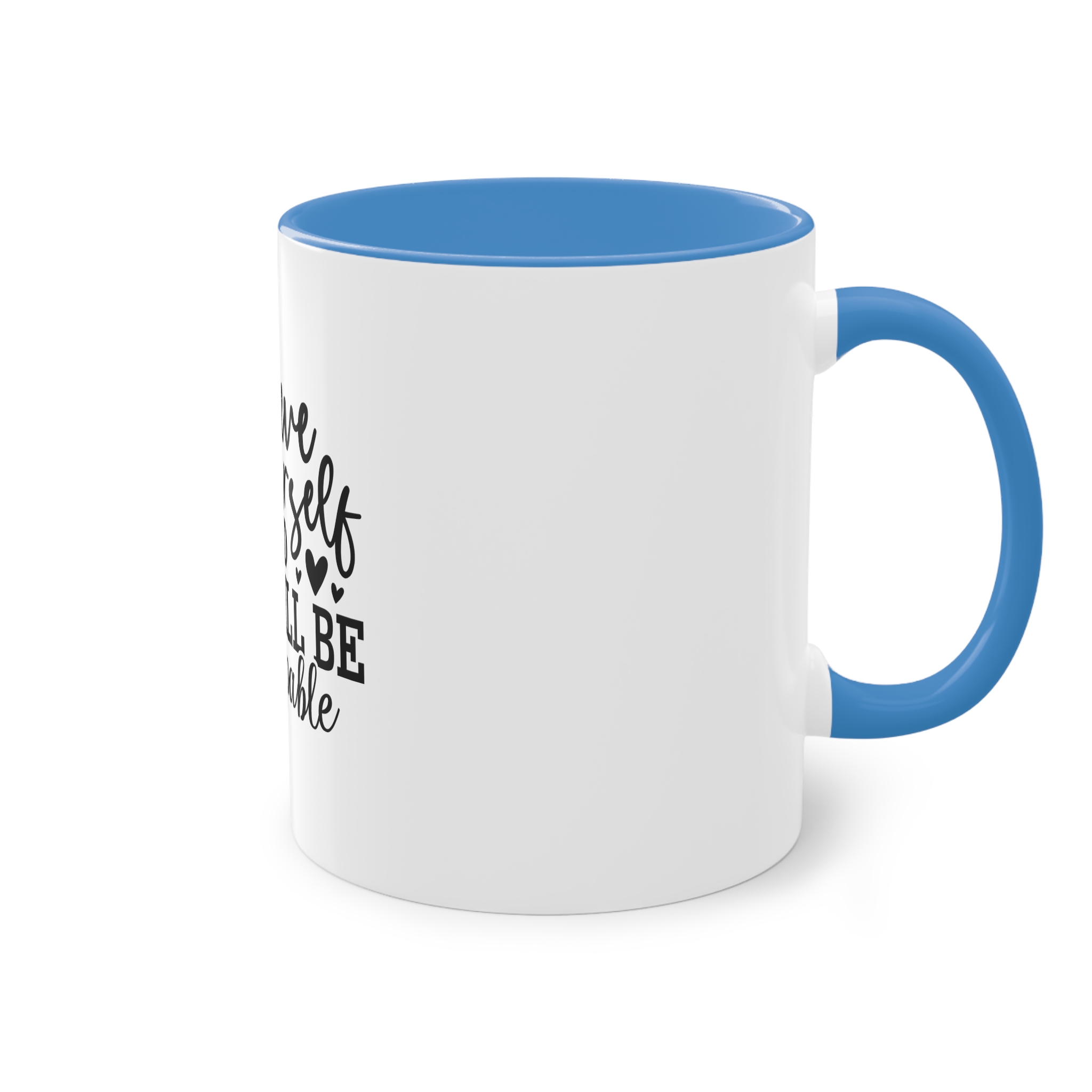 Believe Yourself You Will Be Unstoppable Two Tone Coffee Mug 11oz - Image 36