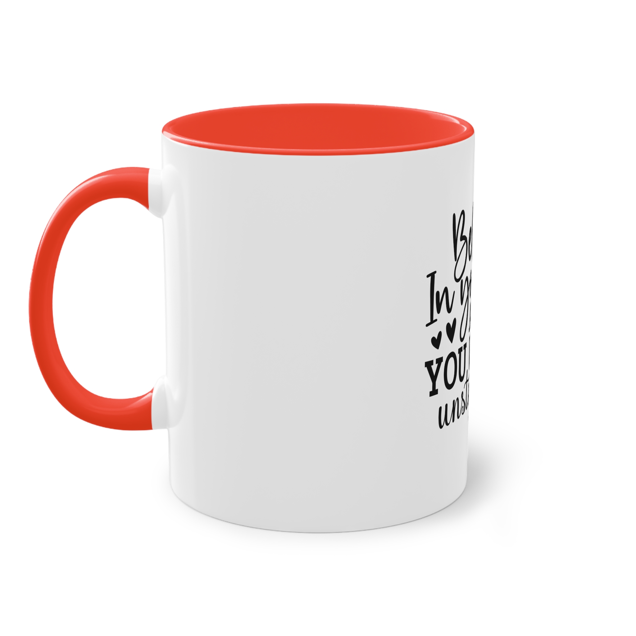 Believe Yourself You Will Be Unstoppable Two Tone Coffee Mug 11oz - Image 3