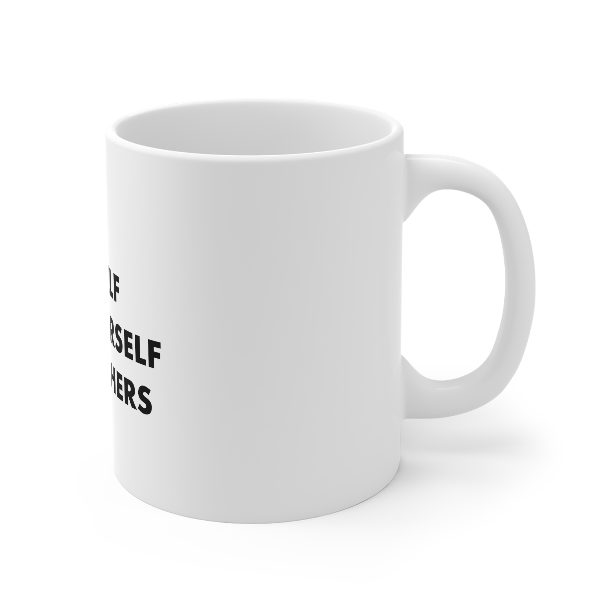 Prove Yourself Yourself Others 11oz White Mug - Image 3