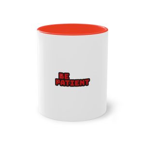 Be Patient Two Tone Coffee Mug 11oz